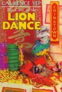 Front cover of The case of the lion dance by Laurence Yep