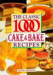Cover of The Classic 1000 Cake and Bake Recipes (Classic 1000) by Wendy Hobson