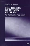 Front cover of The rights of women in Islam by H. A. Jawad