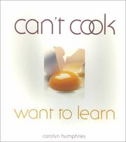 Front cover of Can't Cook, Want to Learn by Carolyn Humphries