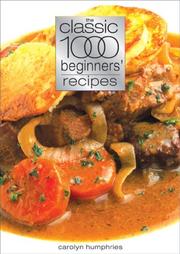 Front cover of Classic 1000 Beginners Recipies by Carolyn Humphries