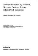Cover of Mothers bereaved by stillbirth, neonatal death, or sudden infant death syndrome by Frances M. Boyle