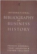 Front cover of International bibliography of business history by Francis Goodall