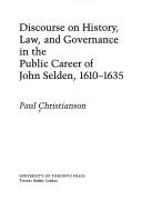 Front cover of Discourse on history, law, and governance in the public career of John Selden, 1610-1635 by Paul Christianson