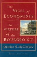 Front cover of The vices of economists, the virtues of the bourgeoisie by Deirdre N. McCloskey