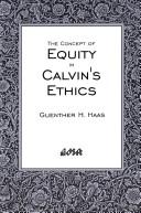 Front cover of The concept of equity in Calvin's ethics by Guenther H. Haas