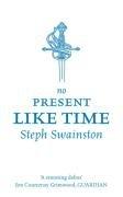 Front cover of No Present Like Time by Steph Swainston