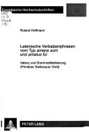 Front cover of Lateinische Verbalperiphrasen vom Typ 'amans sum' und 'amatus fui' by Roland Hoffmann