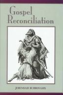 Front cover of Gospel reconciliation, or, Christ's trumpet of peace to the world by Jeremiah Burroughs