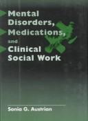 Front cover of Mental Disorders, Medications, and Clinical Social Work by Sonia G. Austrian