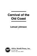 Cover of Carnival of the Old Coast by Lemuel A. Johnson