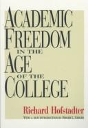 Cover of Academic freedom in the age of the college by Richard Hofstadter