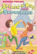 Cover of Splash-a-roo and snowflakes by Michelle Poploff
