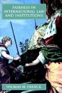 Cover of Fairness in International Law and Institutions by Thomas M. Franck