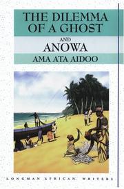 Cover of The dilemma of a ghost ; Anowa by Ama Ata Aidoo