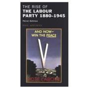Cover of The rise of the Labour Party, 1880-1945 by Paul Adelman