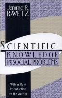 Cover of Scientific knowledge and its social problems by Jerome R. Ravetz