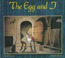 Cover of The egg and I by Sylvie Chausse
