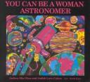 Front cover of You can be a woman astronomer by Andrea Mia Ghez