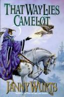 Front cover of That way lies Camelot by Janny Wurts