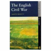 Front cover of The English Civil War, 1640-1649 by Martyn Bennett