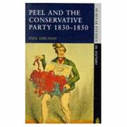 Front cover of Peel and the Conservative Party, 1830-1850 by Paul Adelman