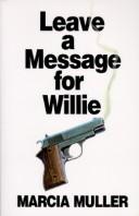 Front cover of Leave a message for Willie by Marcia Muller