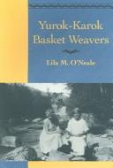 Front cover of Yurok-Karok basket weavers by Lila M. O'Neale