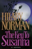 Front cover of The key to Susanna by Hilary Norman