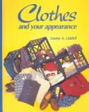 Cover of Clothes and your appearance by Louise A. Liddell