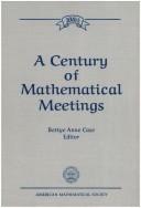 Front cover of A century of mathematical meetings by Bettye Anne Case
