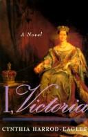 Front cover of I, Victoria by Cynthia Harrod-Eagles