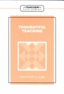 Cover of Thoughtful teaching by Christopher M. Clark