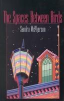Cover of The spaces between birds by Sandra McPherson