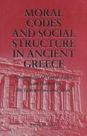 Front cover of Moral codes and social structure in ancient Greece by Joseph M. Bryant