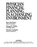 Front cover of Physician financial planning in a changing environment by Russ Alan Prince