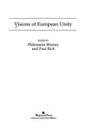 Front cover of Visions of European unity by Philomena Murray