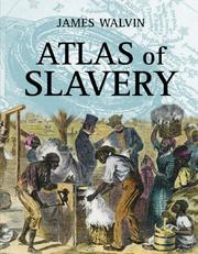 Cover of Atlas of slavery by Walvin, James.