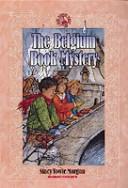 Front cover of The Belgium book mystery by Stacy Towle Morgan