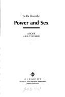 Front cover of Power and sex by Scilla Elworthy