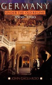 Front cover of Germany under the old regime, 1600-1790 by John G. Gagliardo