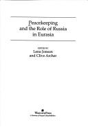 Cover of Peacekeeping and the role of Russia in Eurasia by Lena Jonson
