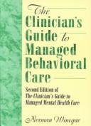 Front cover of The clinician's guide to managed behavioral care by Norman Winegar