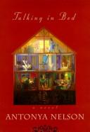Cover of Talking in bed by Antonya Nelson