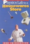 Front cover of Physics lab in a housewares store by Robert Friedhoffer