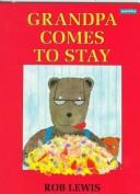 Front cover of Grandpa comes to stay by Rob Lewis