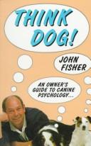 Cover of Think dog! by Fisher, John