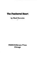 Cover of The feathered heart by Mark Turcotte