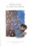 Front cover of I have come to take you home by Ching Hai.