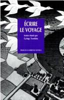 Front cover of Ecrire le voyage by György Tverdota